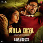 Rula Diya - Batla House Mp3 Song